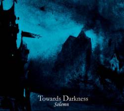 Towards Darkness : Solemn